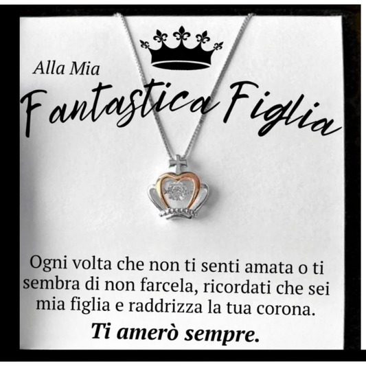 COLLANA CORONA "ALLA MIA FANTASTICA FIGLIA"